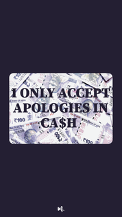 Graphic design showcasing the “I Only Accept Apologies in Cash” statement, highlighting a bold, money-themed humor concept with a currency-style background on a deep solid base – Muselot