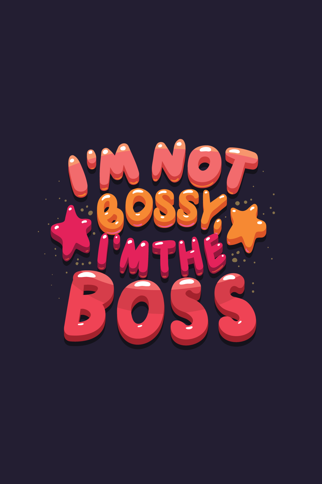 I-am-not-bossy-I-am-the-boss-Design.png