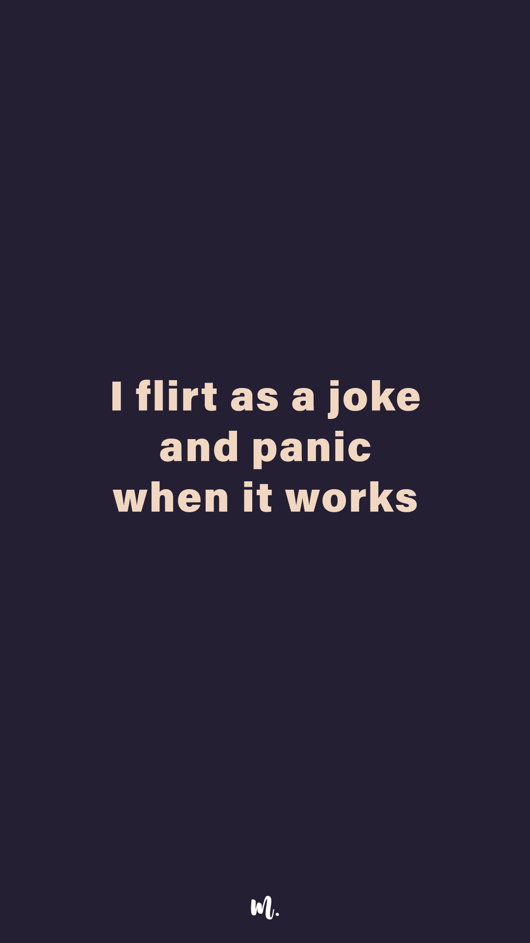 Graphic design showcasing the “I flirt as a joke and panic when it works” statement, highlighting a playful, awkward, and relatable personality on a deep solid background – Muselot