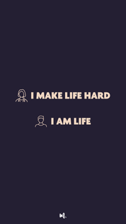 Graphic design showcasing the “I Make Life Hard / I Am Life” couple statement, highlighting a humorous, relationship-based contrast on a deep solid background – Muselot