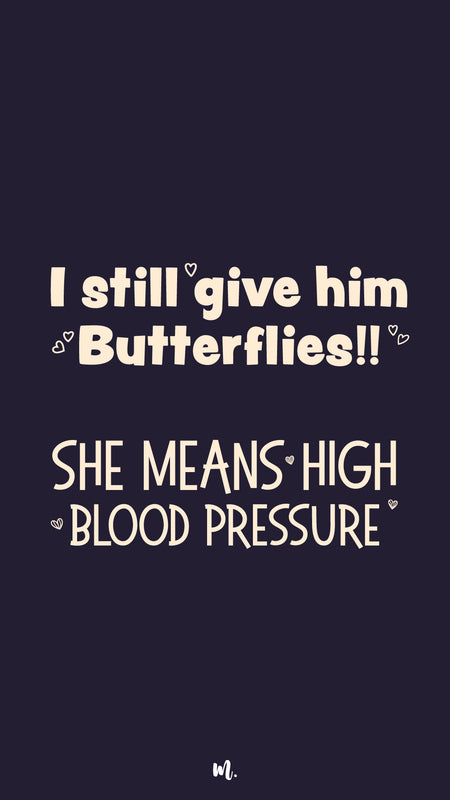 Minimal typography design showcasing “I still give him Butterflies!!” and “She Means High Blood Pressure” stacked in contrasting bold and elegant fonts with small heart accents on a deep solid background, highlighting a fun love-versus-chaos couple dynamic – Muselot
