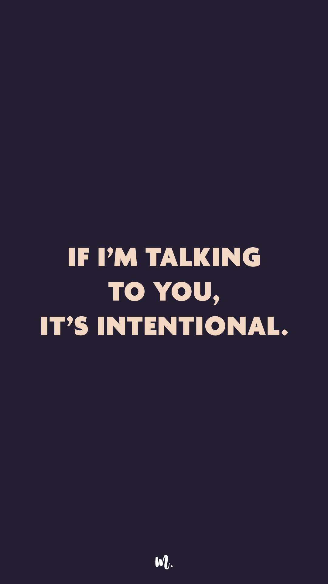 Graphic design showcasing the “If I’m Talking to You, It’s Intentional.” statement, highlighting a confident, purposeful attitude on a deep solid background – Muselot