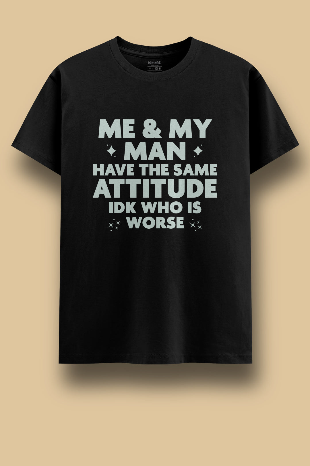 Me-and-My-Man-have-the-same-attitudeTshirt.jpg