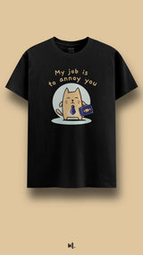 My job is to annoy you!