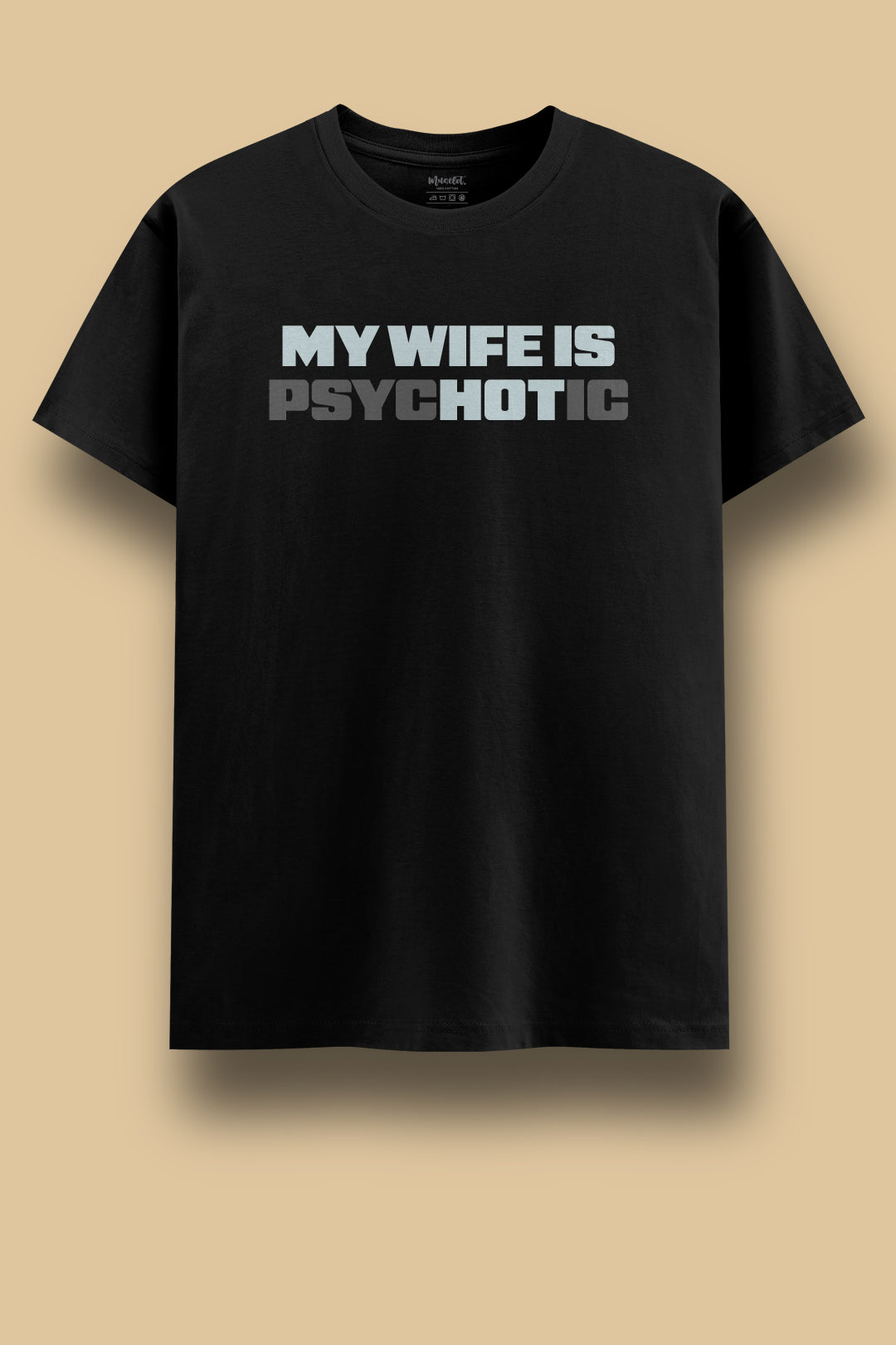 MyWifeisPsychoticTshirt.jpg