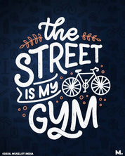 The street is my gym printed t shirts