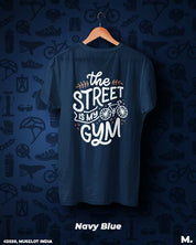 The street is my gym printed t shirts