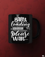 Baby loading, please wait printed mugs