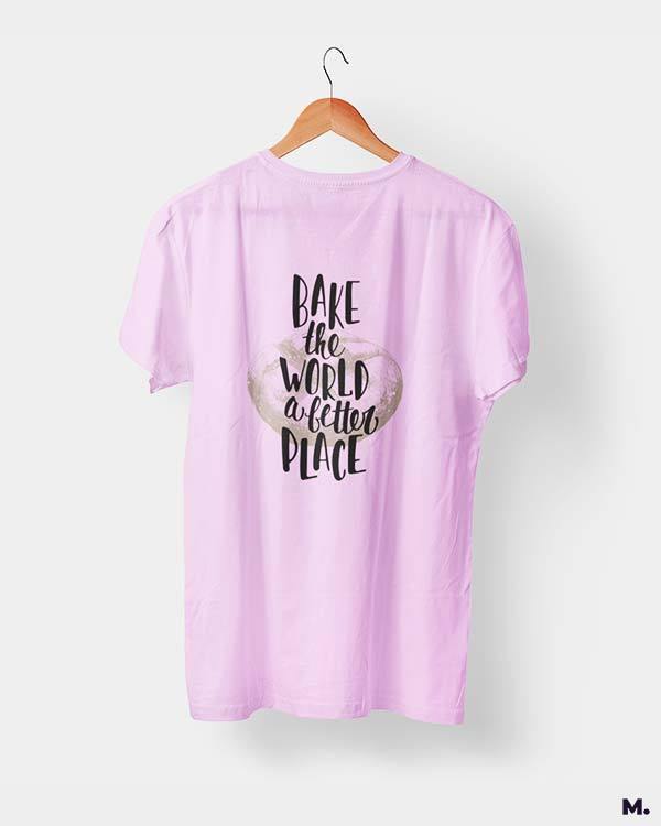 printed t shirts - Bake world a better place  - MUSELOT