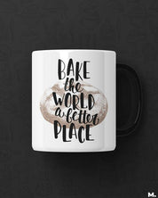 Printed mugs - Bake world a better place  - MUSELOT