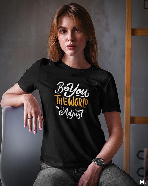 printed t shirts - Be you, world will adjust  - MUSELOT