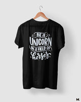Be a unicorn printed t shirts