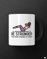 Stronger than strongest excuse printed mugs