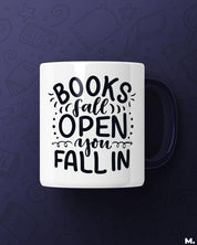 Printed white mugs online for book lovers printed with Books fall open, you fall in - MUSELOT