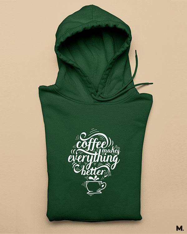 Printed hoodies - Coffee makes everything better  - MUSELOT