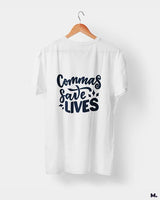 Commas save lives printed t shirts