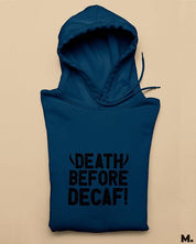 Printed hoodies - Death before decaf  - MUSELOT
