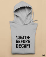 Death before decaf printed hoodies