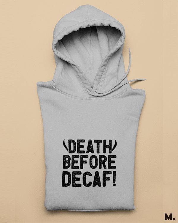 Printed hoodies - Death before decaf  - MUSELOT