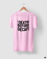 Death before decaf printed t shirts