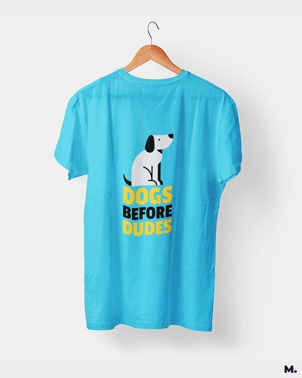 printed t shirts - Dogs before dudes  - MUSELOT