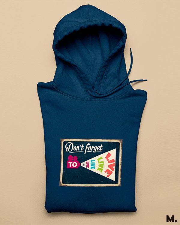 Printed hoodies - Don't forget to live  - MUSELOT