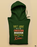 Don't judge my choices printed hoodies