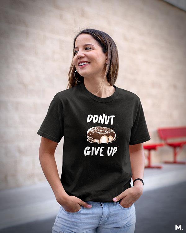 Printed t shirts - Donut give up  - MUSELOT