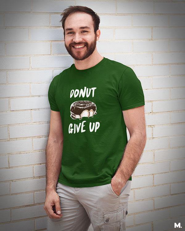 Printed t shirts - Donut give up  - MUSELOT