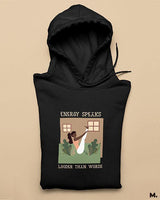 Energy speaks louder printed hoodies