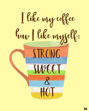 printed t shirts - I like coffee how I like myself - MUSELOT