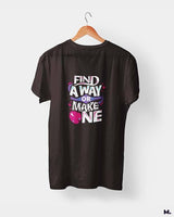 Find a way or make one printed t shirts