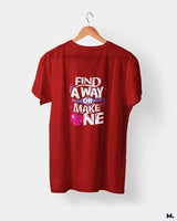 Find a way or make one printed t shirts