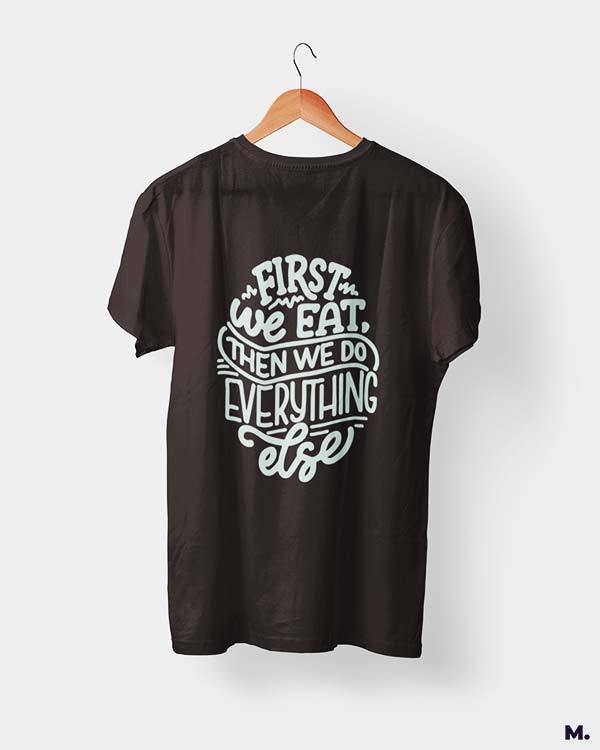 printed t shirts - First we eat  - MUSELOT