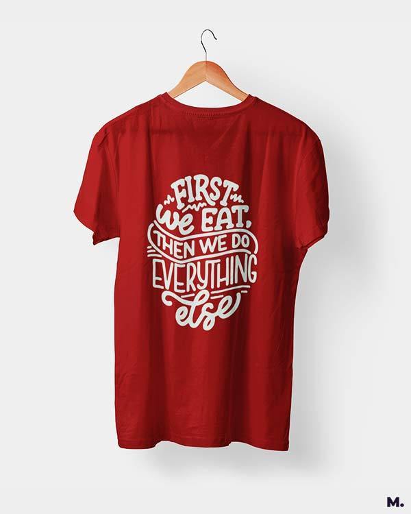 printed t shirts - First we eat  - MUSELOT