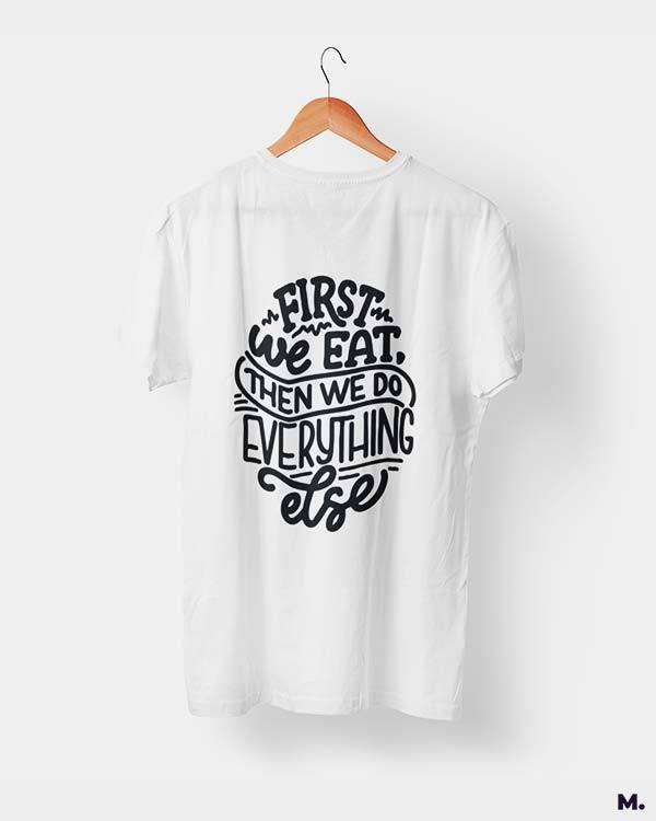 printed t shirts - First we eat  - MUSELOT