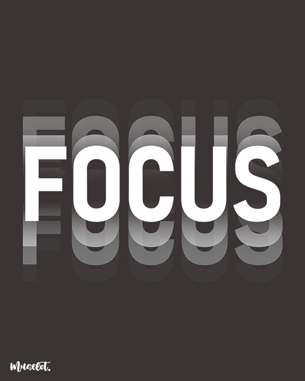 Focus printed t shirts for motivation at Muselot