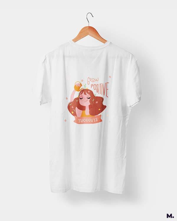 printed t shirts - Grow positive thoughts  - MUSELOT