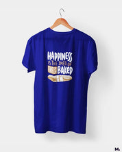 Royal blue t shirt printed with Happiness is smell of freshly baked bread for baking lovers.