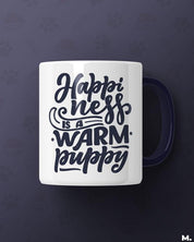  White printed mugs online for pet lovers - Happiness is a warm puppy  - MUSELOT