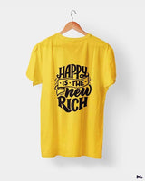 Happy is the new rich printed t shirts