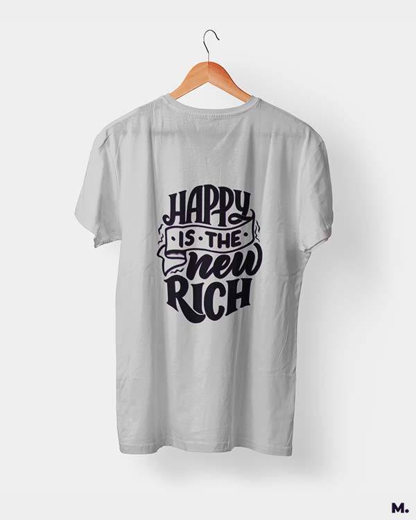 printed t shirts - Happy is the new rich  - MUSELOT
