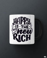 Happy is the new rich printed mugs