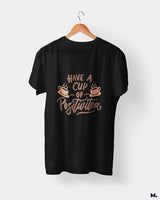 Have a cup of positive tea printed t shirts