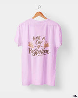 Have a cup of positive tea printed t shirts