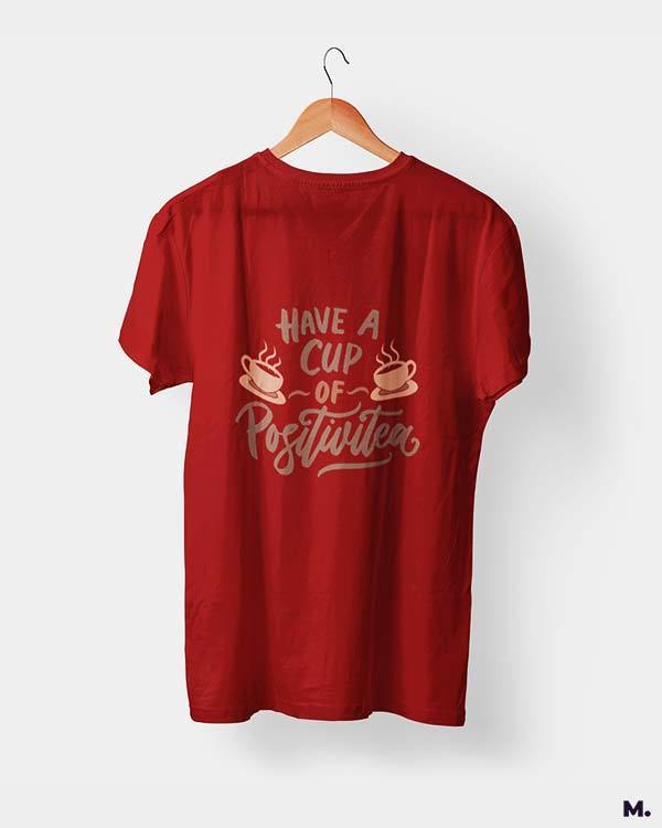 printed t shirts - Have a cup of positivitea  - MUSELOT