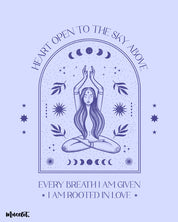 Heart open to the sky above, every breath am given, I am rooted in love printed framed and unframed posters in A3 and A4 sizes