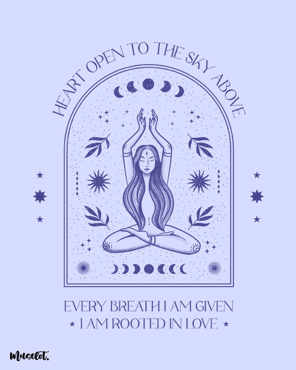 Heart open to the sky above, every breath am given, I am rooted in love printed framed and unframed posters in A3 and A4 sizes