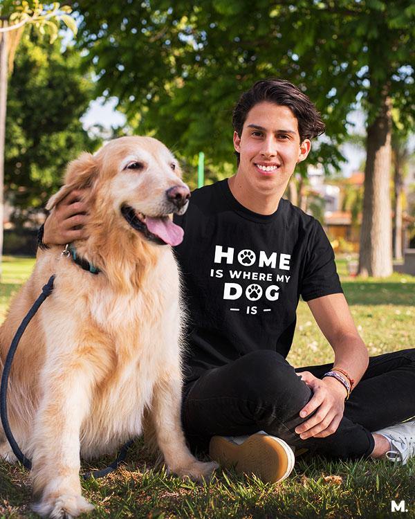 printed t shirts - Home is where my dog is  - MUSELOT