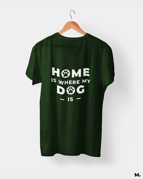 printed t shirts - Home is where my dog is  - MUSELOT